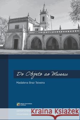Do Objeto ao Museu Braz Teixeira Madalena Braz Teixeira 9798512017913 Independently published - książka