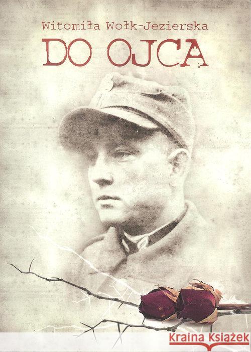 Do ojca Wołk-Jezierska Witomiła 9788394315702 IdeaPress - książka