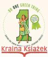 Do One Green Thing: Saving the Earth Through Simple, Everyday Choices Mindy Pennybacker Meryl Streep 9780312559762 St. Martin's Griffin