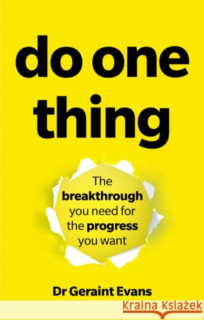 Do One Thing: The breakthrough you need for the progress you want Geraint Evans 9781292338217 Pearson Education Limited - książka