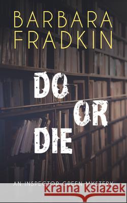 Do or Die: An Inspector Green Mystery Barbara Fradkin 9780929141787 Napoleon Publishing - książka