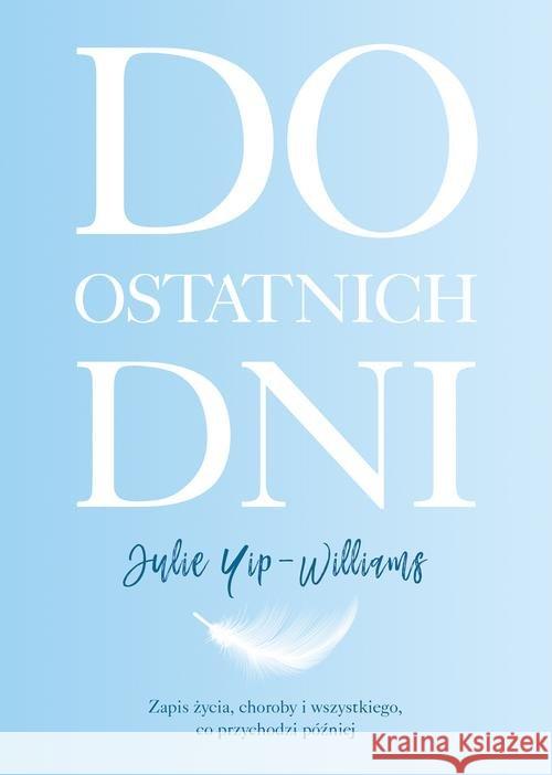 Do ostatnich dni Yip-Williams Julie 9788328712454 Muza - książka