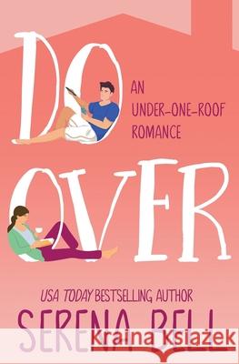 Do Over: A Steamy Single Dad Romantic Comedy Serena Bell 9781953498151 Serena Bell Books - książka