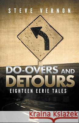 Do-Overs And Detours: Eighteen Eerie Tales Steve Vernon 9781393804314 Steve Vernon - książka