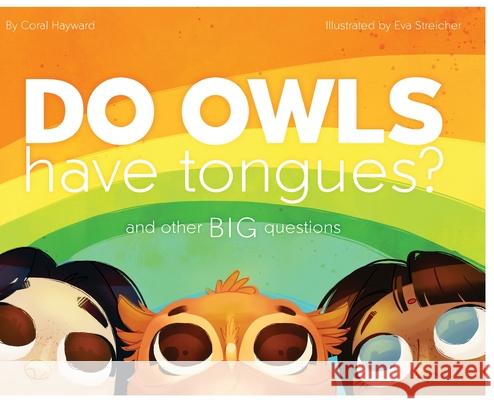 Do Owls Have Tongues? And Other Big Questions Coral Hayward 9780578373461 Coral Hayward - książka