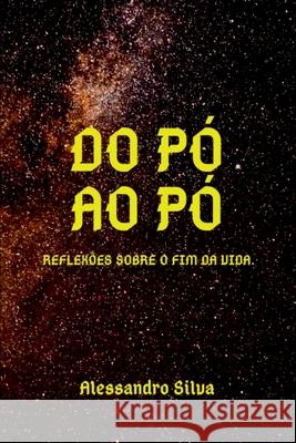 Do P? Ao P?: Reflex?es Sobre O Fim Da Vida Alessandro 9786500636499 Clube de Autores - książka