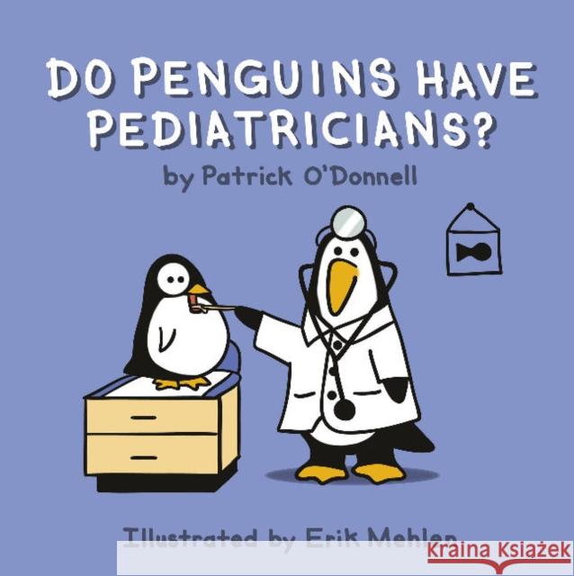 Do Penguins Have Pediatricians? Patrick O'Donnell Erik Mehlen 9780764358784 Schiffer Kids - książka