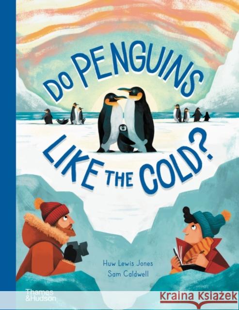 Do Penguins Like the Cold? Sam Caldwell 9780500652978 Thames & Hudson Ltd - książka