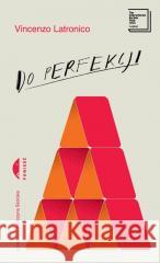 Do perfekcji Vincenzo Latronico 9788383960975 Czarne - książka