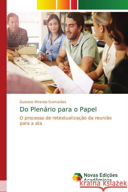 Do Plenário para o Papel : O processo de retextualização da reunião para a ata Miranda Guimarães, Gustavo 9783330739314 Novas Edicioes Academicas - książka