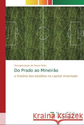 Do Prado ao Mineirão Souza Neto, Georgino Jorge de 9786139714681 Novas Edicioes Academicas - książka