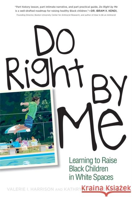 Do Right by Me: Learning to Raise Black Children in White Spaces Valerie I. Harrison Kathryn Peach D'Angelo 9781439919958 Temple University Press - książka