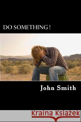 Do Something !: ¿ Are you a Loser ? Smith, John 9781477644461 Createspace - książka