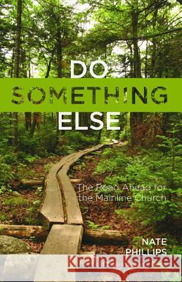 Do Something Else Nate Phillips Bruce Reyes-Chow 9781498226370 Cascade Books - książka