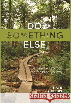 Do Something Else Nate Phillips, Bruce Reyes-Chow 9781498226394 Cascade Books - książka
