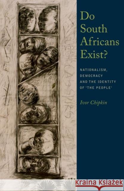 Do South Africans Exist?: Nationalism, Democracy and the Identity of 'The People' Chipkin, Ivor 9781868144457 Witwatersrand University Press Publications - książka