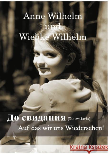 Do swidania : Auf das wir uns Wiedersehen Wilhelm, Anne 9783844291742 epubli - książka