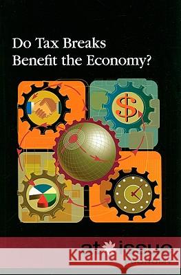 Do Tax Breaks Benefit the Economy? Amanda Hiber 9780737742978 Greenhaven Press - książka