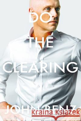 Do the Clearing John Benz 9781502385529 Createspace - książka
