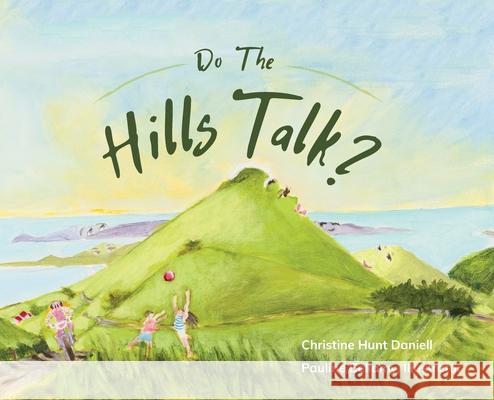 Do The Hills Talk? Christine Hunt Daniell, Pauline Bellamy 9781662900808 White Rock Press - książka