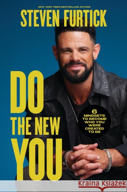 Do the New You: 6 Mindsets to Become Who You Were Created to Be Steven Furtick 9781546007777 Time Warner Trade Publishing - książka