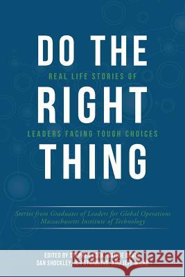 Do the Right Thing: Real Life Stories of Leaders Facing Tough Choices Graduates of Leaders for Global Operatio Stephen Cook Ruthie Davis 9781502859884 Createspace - książka