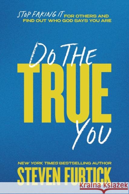 Do the True You Steven Furtick 9781546009672 Faithwords - książka