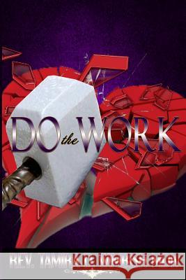 Do the Work Rev Tamira D. Wimbish 9781722125851 Createspace Independent Publishing Platform - książka