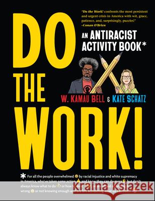 Do the Work!: An Antiracist Activity Book Bell, W. Kamau 9781523514281 Workman Publishing - książka