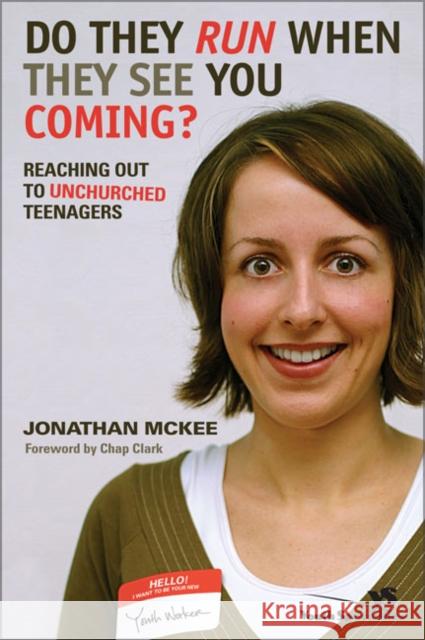 Do They Run When They See You Coming?: Reaching Out to Unchurched Teenagers McKee, Jonathan 9780310256601 Zondervan Publishing Company - książka