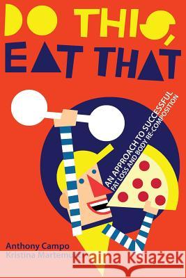 Do This, Eat That Anthony Campo Kristina Martemucci 9781484978429 Createspace - książka