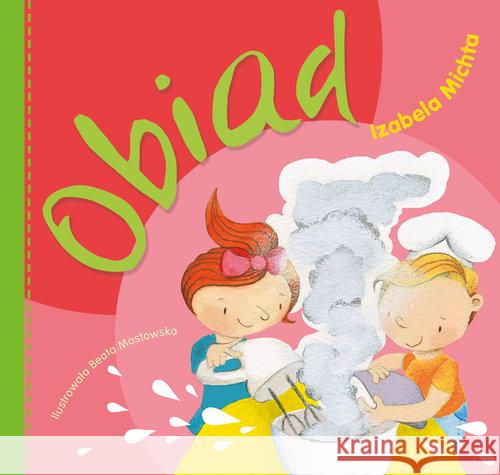 Do Uszka Maluszka - Obiad Michta Izabela 9788379154814 Skrzat - książka