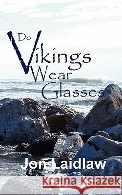 Do Vikings Wear Glasses? Jon Laidlaw 9781846930751 Best Global Publishing Ltd - książka