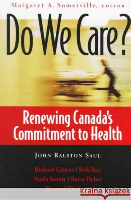 Do We Care?: Renewing Canada's Commitment to Health Margaret  A. Somerville 9780773518780 McGill-Queen's University Press - książka