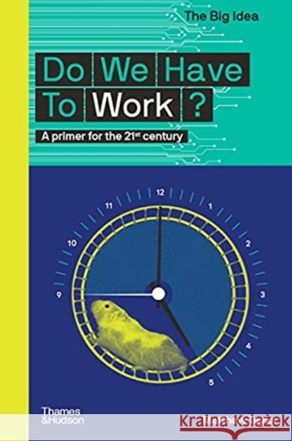 Do We Have To Work? Matthew Taylor 9780500296226 Thames & Hudson Ltd - książka