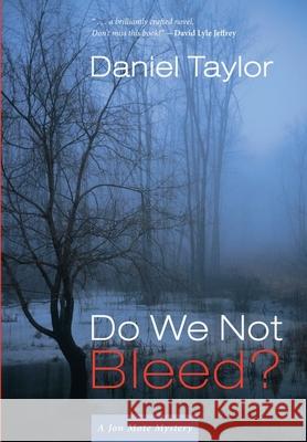 Do We Not Bleed?: A Jon Mote Mystery Daniel Taylor 9781639820160 Slant Books - książka