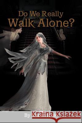 Do We Really Walk Alone? Karen Rule 9781462887460 Xlibris Corporation - książka