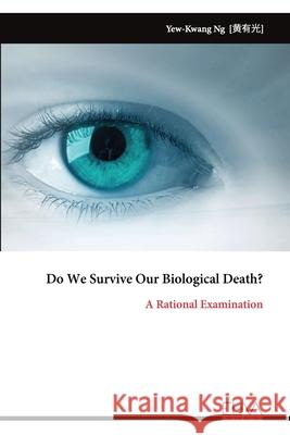 Do We Survive Our Biological Death? Yew-Kwang Ng 9789999319119 Eliva Press - książka