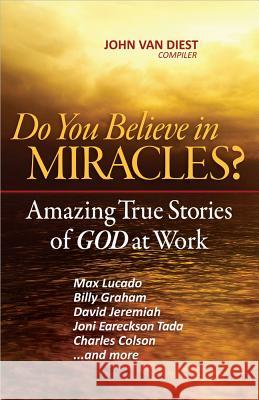 Do You Believe in Miracles?: Amazing True Stories of God at Work John Van Diest 9780736938020 Harvest House Publishers,U.S. - książka