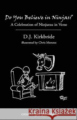 Do You Believe in Ninjas? D. J. Kirkbride 9781894953764 Creative Guy Publishing - książka