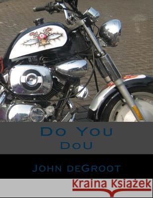 Do You: DoU John deGroot 9781505441864 Createspace Independent Publishing Platform - książka