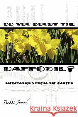 Do You Doubt the Daffodil? Bobbi Junod 9780980208832 Gadfly - książka