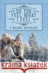 Do You Feel What I Feel. a Holiday Anthology Jae                                      Fletcher Delancey 9783955335458 Ylva Verlag E.Kfr.