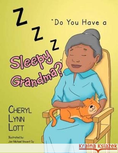 ''Do You Have a Sleepy Grandma?'' Cheryl Lynn Lott 9781477149782 Xlibris Corporation - książka
