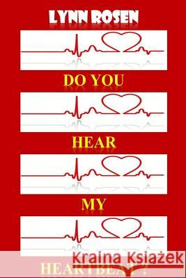 Do You Hear My Heartbeat? Lynn Rosen 9781505418965 Createspace Independent Publishing Platform - książka