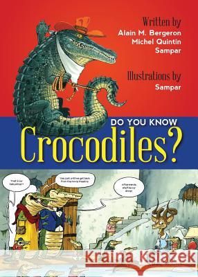 Do You Know Crocodiles? Alain M. Bergeron Michel Quintin Sampar 9781554553044 Fitzhenry & Whiteside - książka