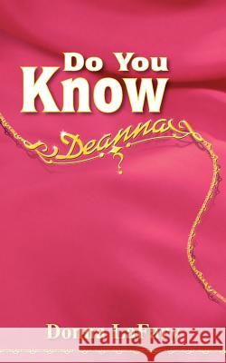 Do You Know Deanna? Donna Lafary 9781418497729 Authorhouse - książka