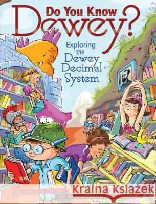 Do You Know Dewey?: Exploring the Dewey Decimal System Brian P. Cleary Joanne Lew-Vriethoff 9780761366768 Millbrook Press - książka