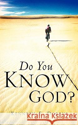 Do You Know God? Kenneth E Dobbin 9781594670473 Xulon Press - książka