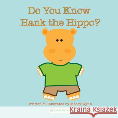 Do You Know Hank the Hippo? Marcy Wynn Marcy Wynn 9780692775455 Marcy Wynn - książka